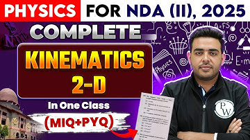 NDA Physics: Kinematics 2-D | Physics For NDA | NDA 2 2025 | NDA (II) Shakti 2025 | Defence Wallah