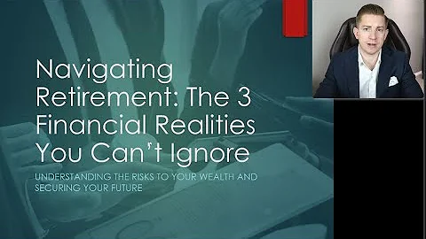 Navigating Retirement - The 3 Financial Realities You Can't Ignore
