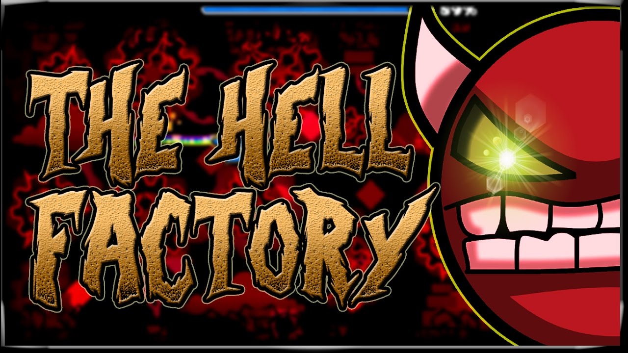 [60Hz] (Extreme Demon) The Hell Factory By TeamN2 - Geometry Dash - YouTube