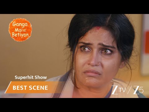 Ganga Mai Ki Betiyan | EP 377 | Best Scene | Zee TV APAC