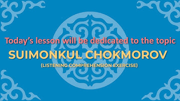 Kyrgyz Language Tutorials Episode 53: Suimonkul Chokmorov Listening Comprehension Exercise