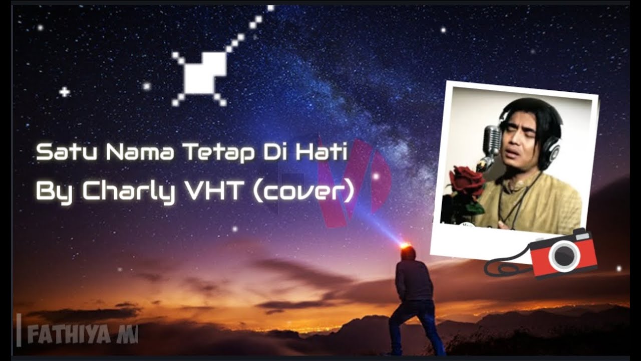 Lirik Lagu Satu Nama Tetap Di Hati : Satu nama tetap di hati (cover