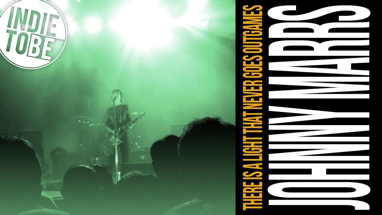 Johnny Marrs - There Is A Light That Never Goes Out