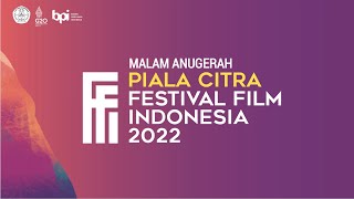 Malam Anugerah Piala Citra Festival Film Indonesia 2022