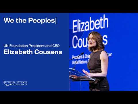 We the Peoples 2026: Elizabeth Cousens, UN Foundation President and CEO