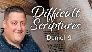 Difficult Scriptures // Daniel 9 //