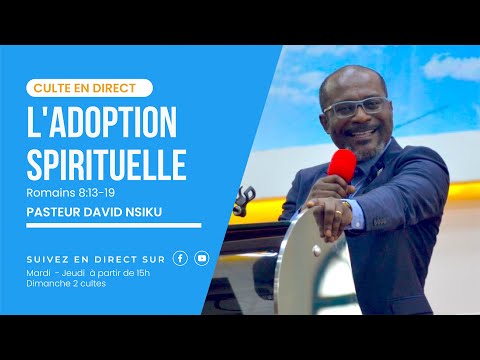 L'ADOPTION SPIRITUELLE     DIMANCHE APRÈS-MIDI 16/01/2022 Par le Pasteur David NSIKU