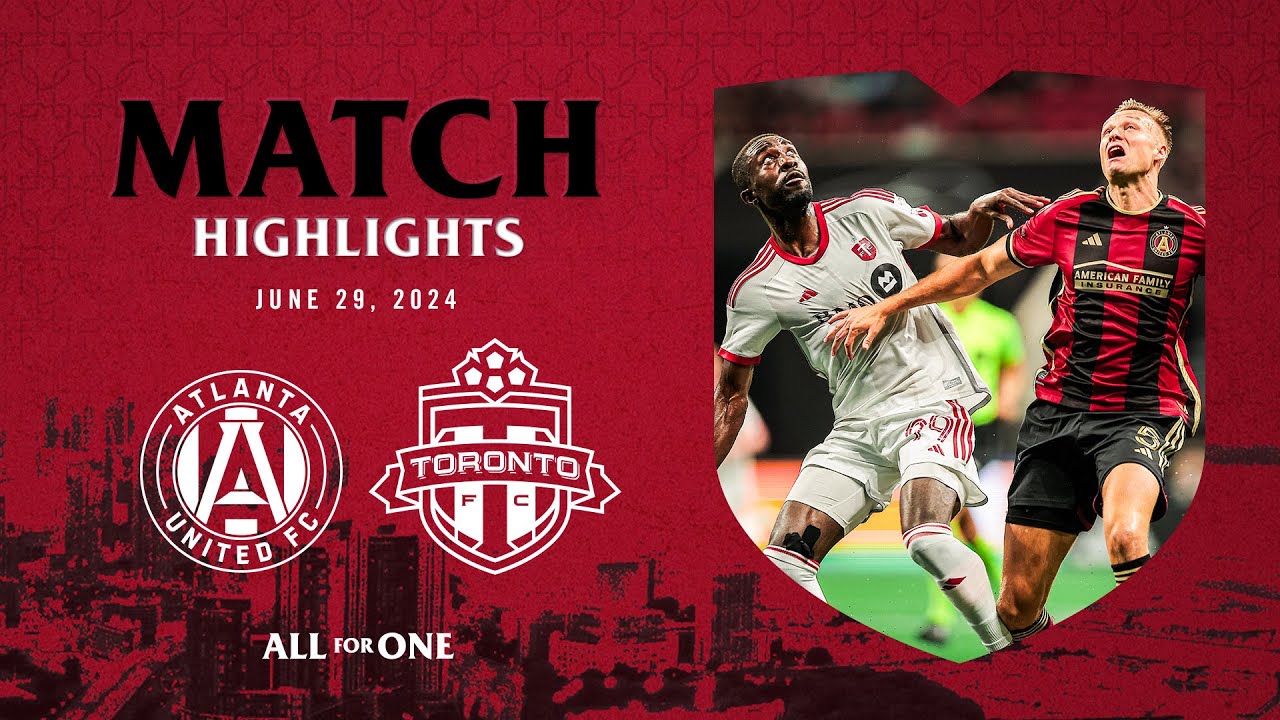 MATCH HIGHLIGHTS: Toronto FC vs Atlanta United - YouTube