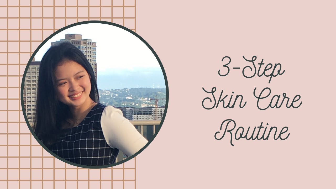 My 3-Step Skin Care Routine - YouTube