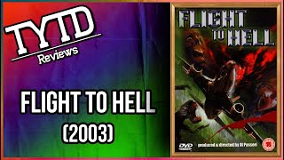 Flight To Hell (2003) - TYTD Reviews