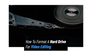 How To Format A Hard Drive For Video Editing