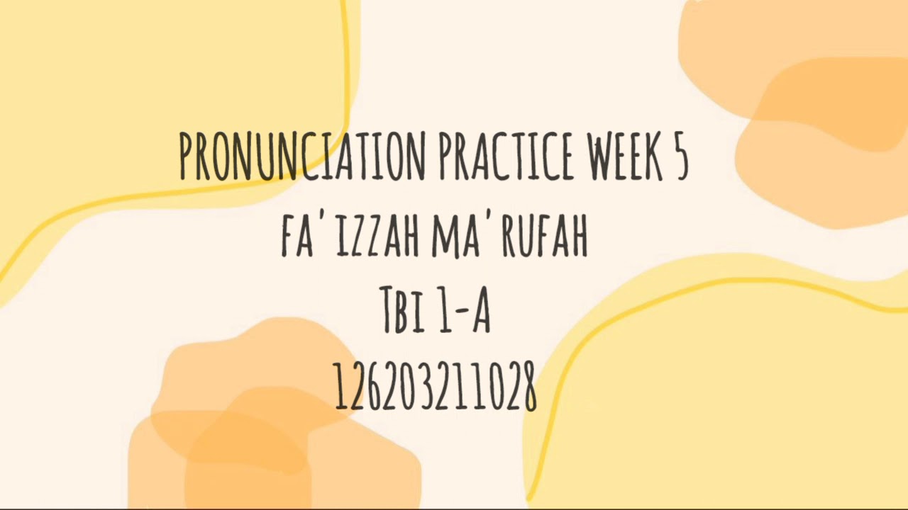 Pronunciation Practice Week 5 || Fa'izzah Ma'rufah_28_TBI 1A