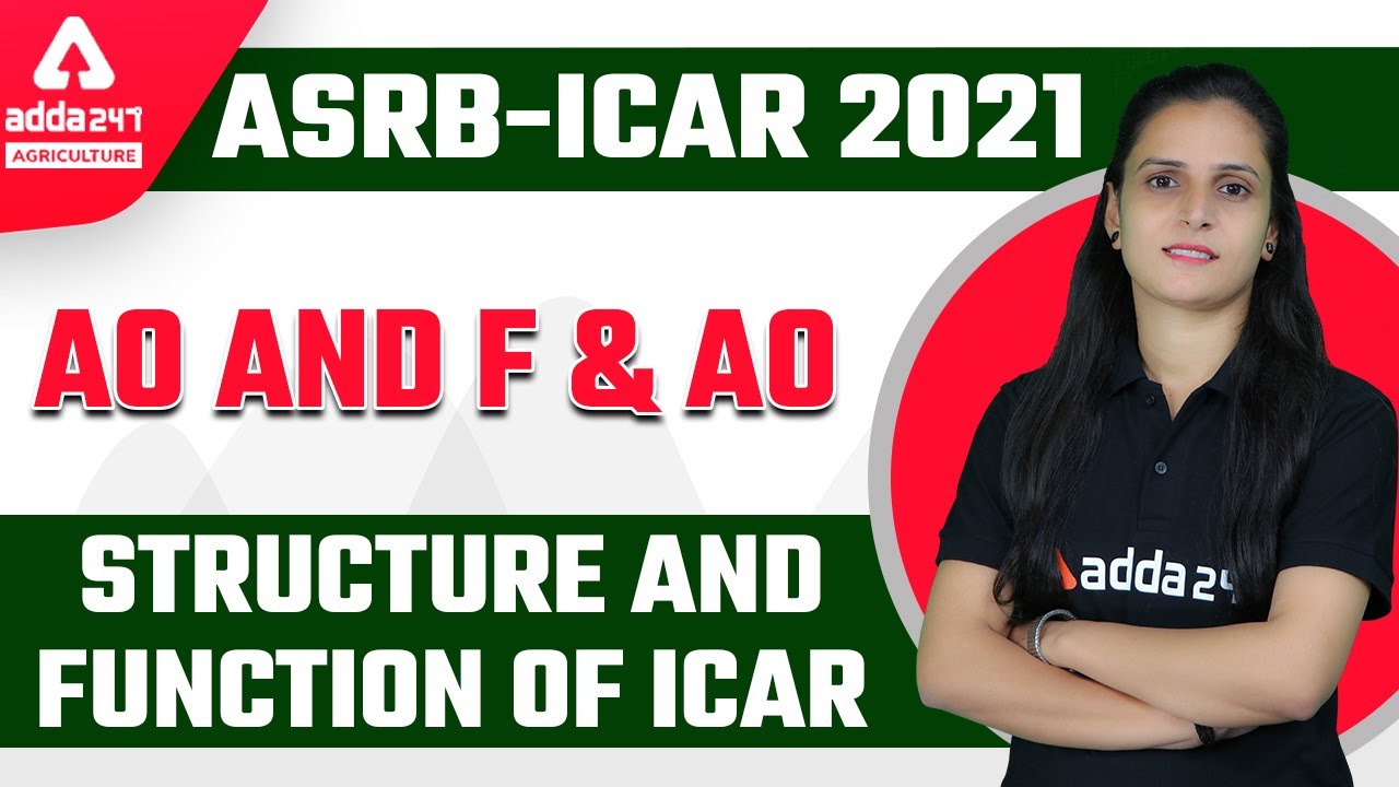 ASRB ICAR AO and F&AO Recruitment 2021 | Structure and Function of ICAR