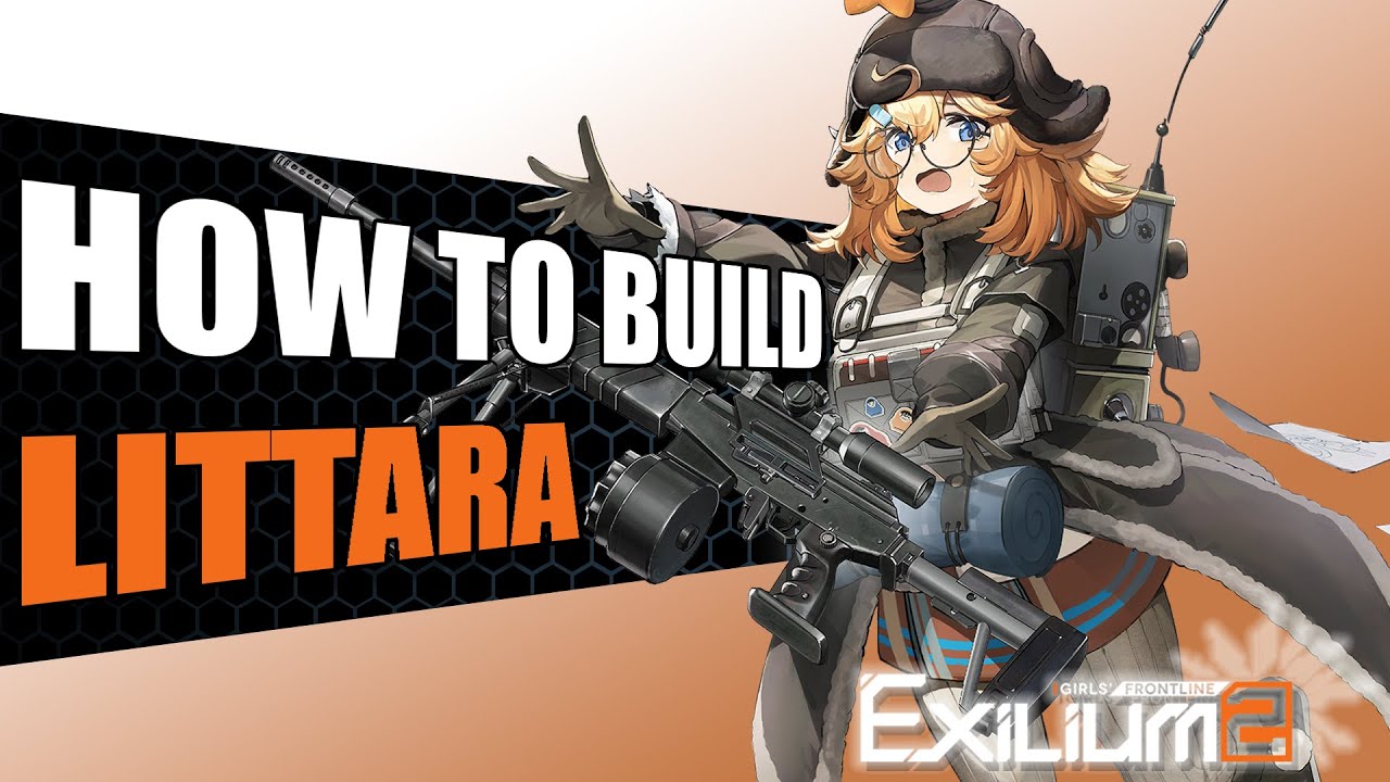 Littara Visual Guide [Teams, Attachments, Rotation] | Girls Frontline 2: Exilium