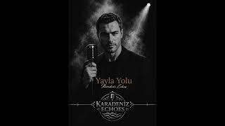 Karadeniz Echoes - Yayla Yolu