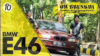 Review Berburu Mobil Impian BMW E46 318i -  | OMBRENKHI eps.10