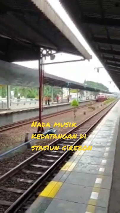 Nada atau Musik kedatangan Kereta Api di Stasiun Cirebon #keretaapiindonesia #stasiuncirebon