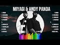 M I Y A G I A N D Y P A N D A 2024 Best Songs Greatest Hits Full Album 