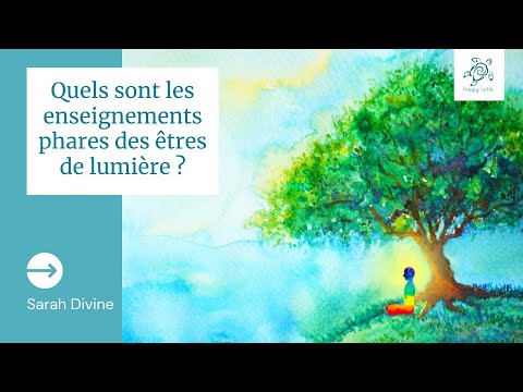 Quels sont les enseignements phares des êtres de lumière ?