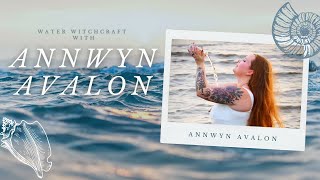 Water Witchcraft with Annwyn Avalon