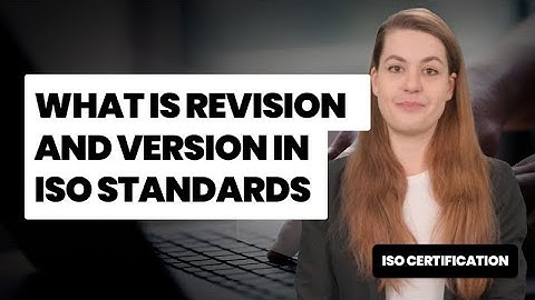 Version vs. Revision in ISO Standards | QMS Certification