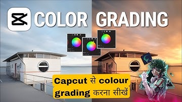 Master Colour Grading In Capcut | Cinematic Colour Grading Tutorial In Capcut | Capcut Video Editing
