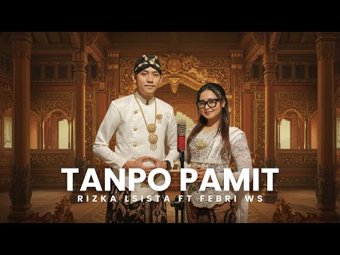 Rizka Lsista ft Febri WS - TANPO PAMIT