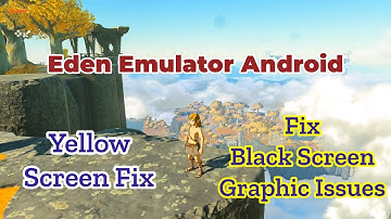 Eden Emulator Android | How to Fix Freezing, Black Screen and Graphic Issues
