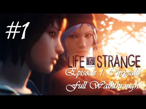 Life Is Strange™ Episode 1: Chrysalis | Full Walkthrough (No commentary) [HD]
