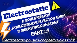 COULOMB LAW/IN VECTOR FORM/DIELECTRIC CONSTANT/CLASS-12/PHYSICS