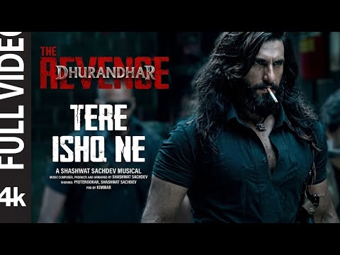 TERE ISHQ NE (Full Video)| Dhurandhar The Revenge | Ranveer Singh | Shashwat Sachdev,Jyoti N, Kumaar