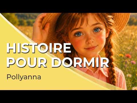 Livre audio pour dormir | Pollyanna - Eleanor H. Porter (abrégé) 💛💐 | 4h | Voix masculine