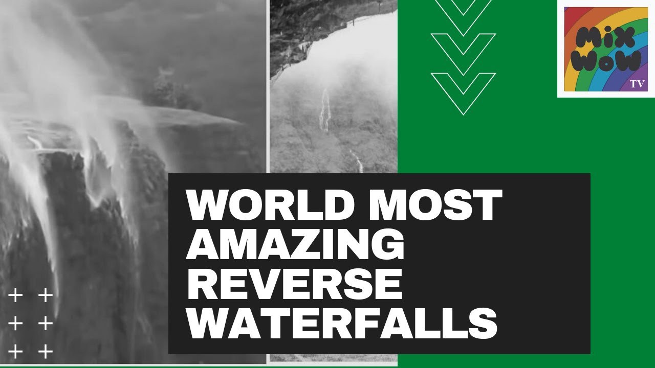 World Most Amazing  Reverse Waterfalls
