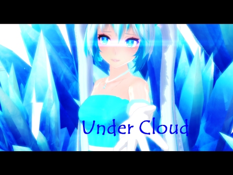 【MMD】Under Cloud
