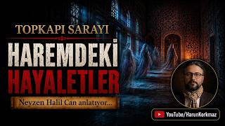 Topkapı Sarayı Haremdeki Hayaletler Neyzen Halil Can Anlatıyor Kendi Sesinden, Nette İlk Defa