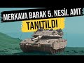 Merkava Barak 5. Nesil Ana Muharebe Tankı Tanıtıldı