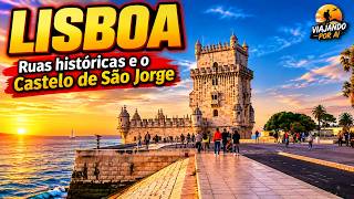 LISBOA 🇵🇹: Ruas Históricas, Torre de Belém e Castelo de São Jorge | Viajando por Aí