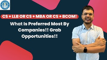 CS + LLB or CS + MBA or CS + BCOM! What is Preferred Most by Companies!! Grab Opportunities!!