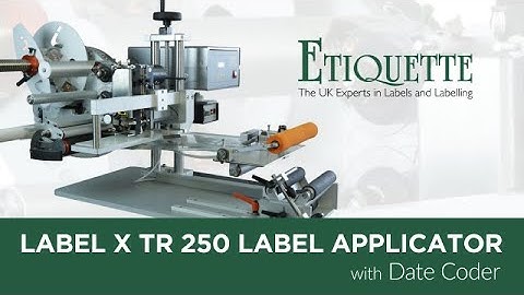 Etiquette Label X TR 250 | Label Applicator with Date Coder