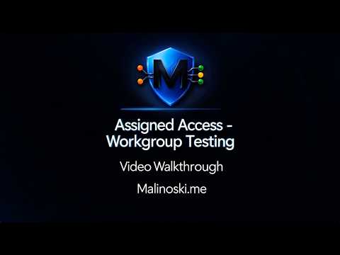 DEMO: Windows 11 Kiosk with Assigned Access XML - Workgroup Testing Walkthrough