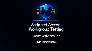 Celebrity Windows 11 Assigned Access Kiosk - Workgroup Testing Walkthrough Profile