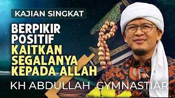 Berpikir Positif Kaitkan Segalanya Kepada Allah