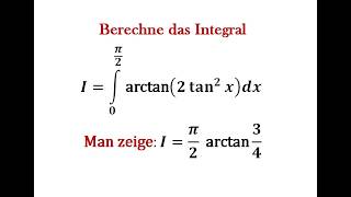 Man berechne das  Arcus-Tangens -Tangensquadrat-Integral