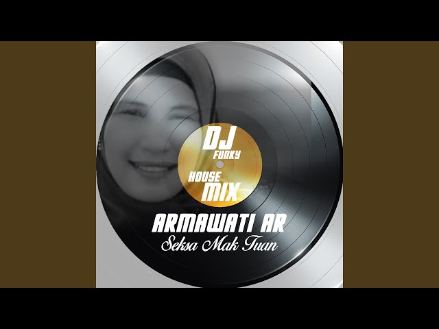 Seksa Mak Tuan (Dj Funky House Mix) class=