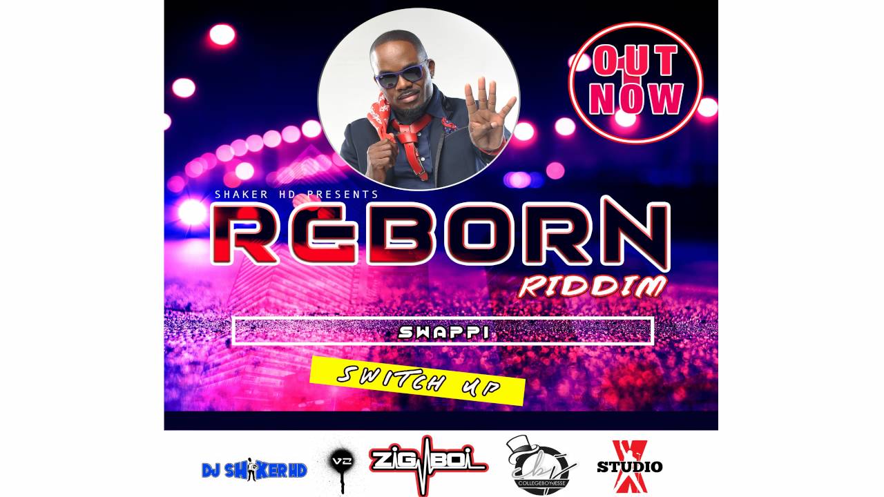 Swappi - Switch Up (Reborn Riddim) Soca 2017