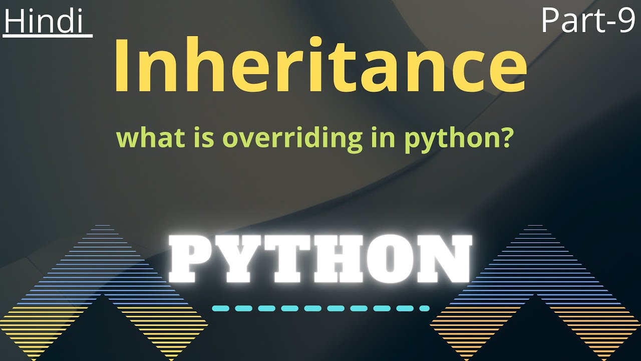 What is Overriding in Inheritance in Python: Python in Hindi - YouTube