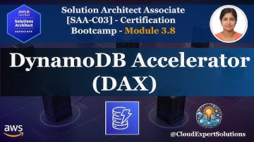 SAA-C03 Module 3.8 – Amazon DynamoDB Accelerator (DAX) Deep Dive | AWS Solution Architect Bootcamp