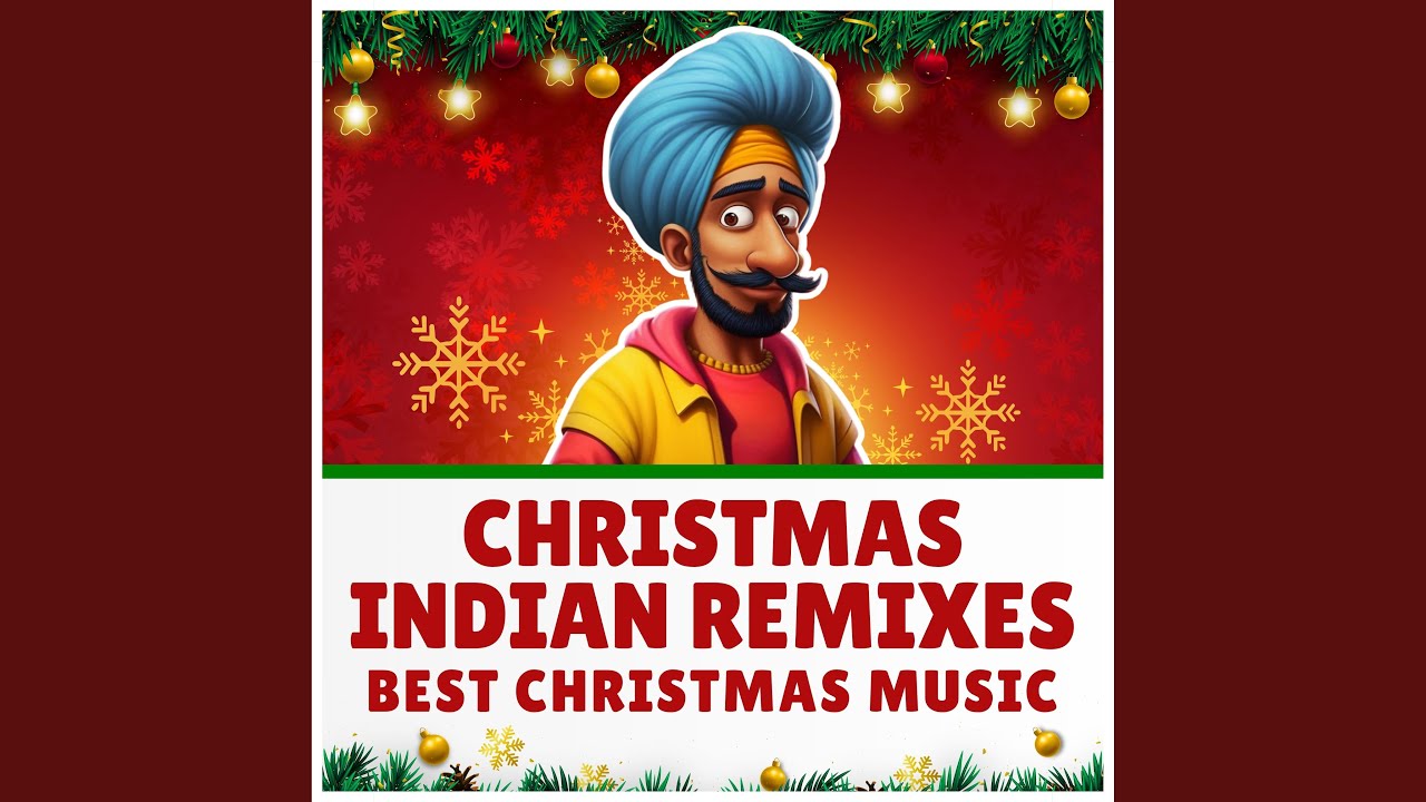 Rockin' Around the Christmas Tree (Indian Christmas Remix)
