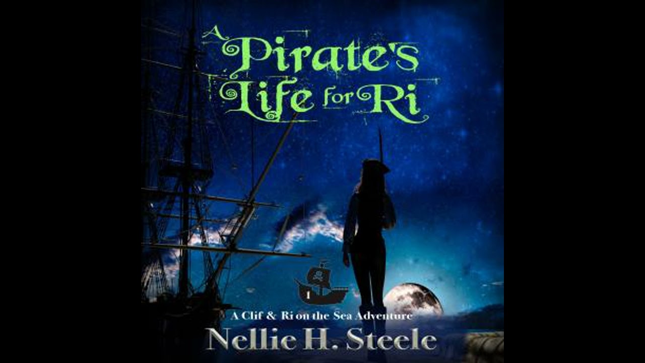 Pirate's Life for Ri: A High Seas Pirate Adventure - Nellie H. Steele