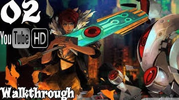 Transistor - PC PS4 Walkthrough Gameplay - Part 2 HD 720P No Commentary